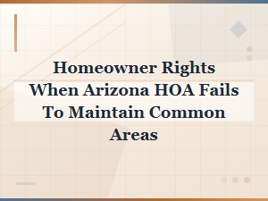 Arizona Hoa Maintenance Failures: Know Your Homeowner Rights